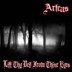 Arleas : Lift Thy Veil From Thine Eyes